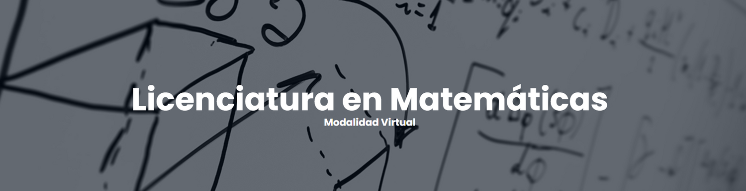 Licenciatura en Matemáticas Modalidad Virtual