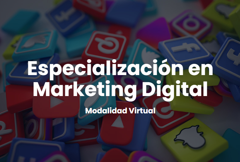 Especialización en Marketing Digital Modalidad Virtual