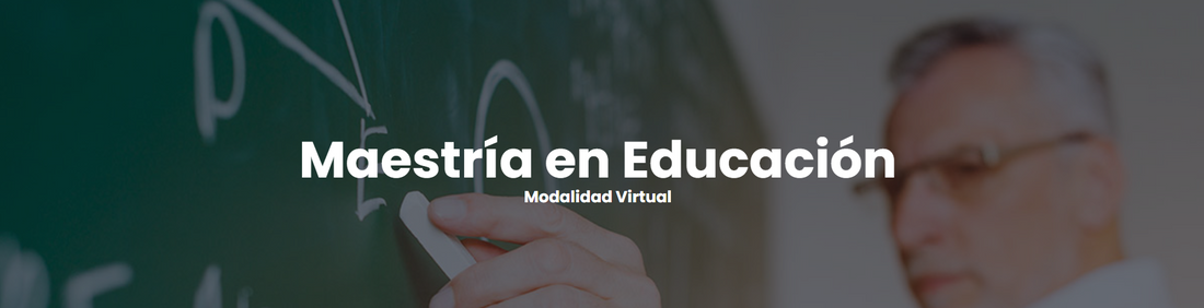 Maestría en Educación Modalidad Virtual