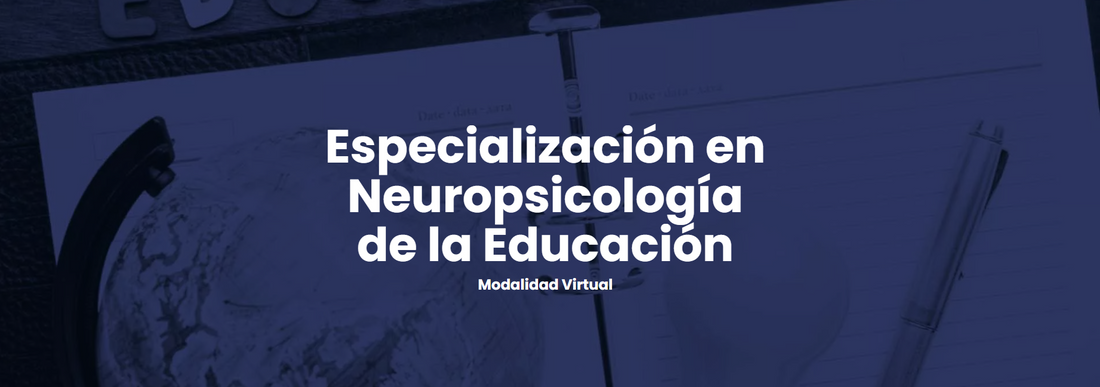Especialización en Neuropsicología de la Educación Modalidad Virtual