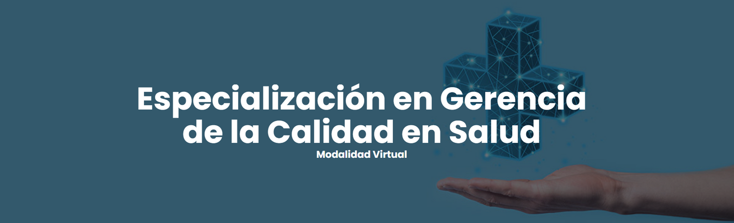 Especialización en Gerencia de la Calidad en Salud Modalidad Virtual