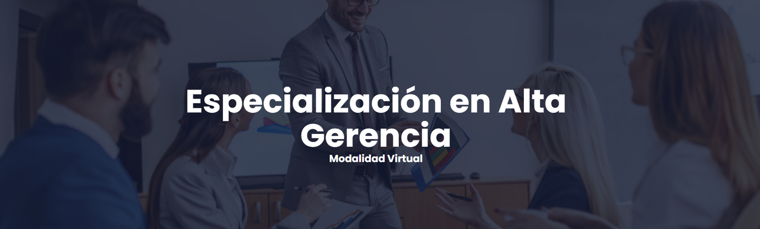 Especialización en Alta Gerencia Modalidad Virtual