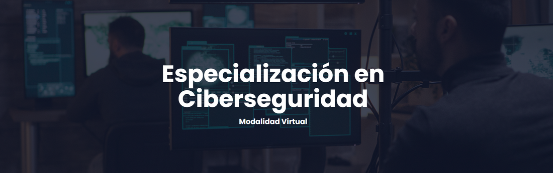 Especialización en Ciberseguridad Modalidad Virtual