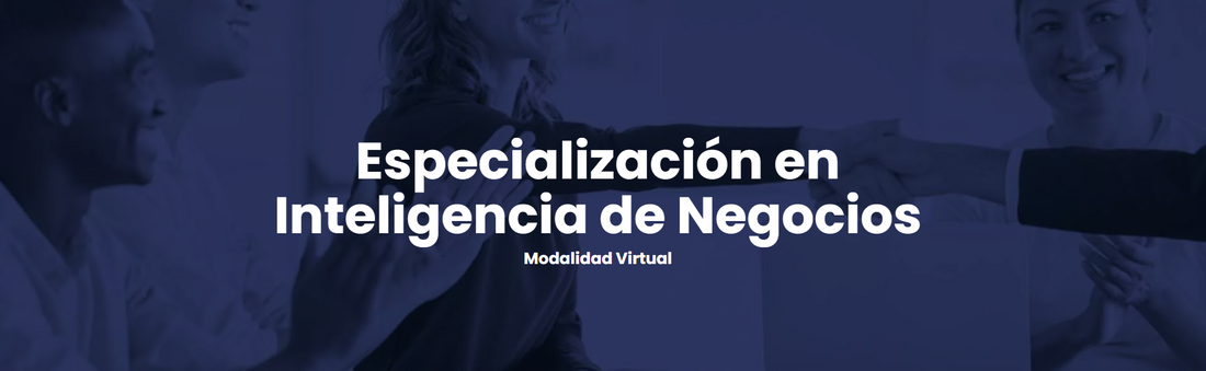 Especialización en Inteligencia de Negocios Modalidad Virtual