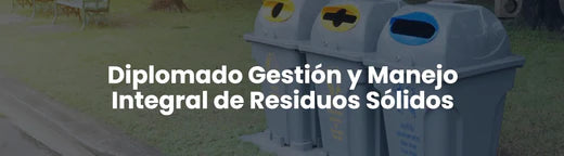 Diplomado en Gestión y Manejo Integral de Residuos Solidos