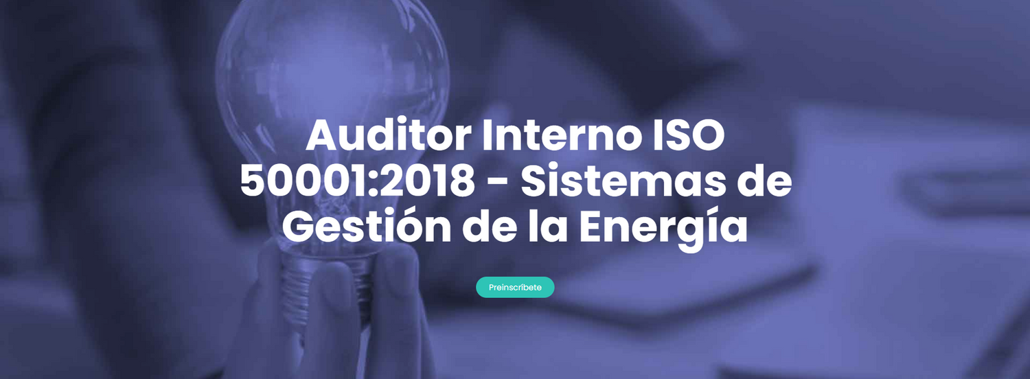 Auditor Interno ISO 50001:2018 - Sistemas de Gestión de la Energía